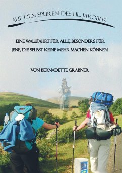 AUF DEN SPUREN DES HL. JAKOBUS - Grabner , Bernadette