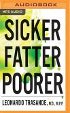 Sicker, Fatter, Poorer: The Urgent Threat of Hormone-Disrupting Chemicals on Our Health and Future . . . and What We Can Do about It