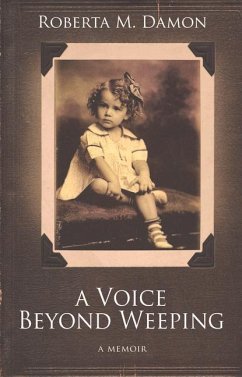 A Voice Beyond Weeping: A Memoir - Damon, Roberta