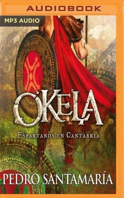 Okela (Narración En Castellano): Espartanos En Cantabria - Santamaria, Pedro