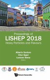 HEAVY PARTICLES AND FLAVOURS - PROCEEDINGS OF LISHEP 2018