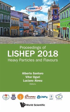 HEAVY PARTICLES AND FLAVOURS - PROCEEDINGS OF LISHEP 2018 - Alberto Santoro, Vitor Oguri & Luciano A