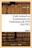 Code Criminel Ou Commentaire Sur l'Ordonnance de 1670. Partie 4