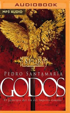 Godos (Narración En Castellano): El Principio del Fin del Imperio Romano - Santamaria, Pedro