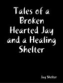 Tales of a Broken Hearted Jay and a Healing Shelter (eBook, ePUB)