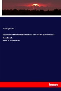 Regulations of the Confederate States army for the Quartermaster's department,
