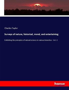 Surveys of nature, historical, moral, and entertaining;