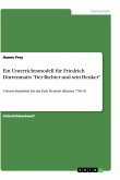 Ein Unterrichtsmodell für Friedrich Dürrenmatts "Der Richter und sein Henker"