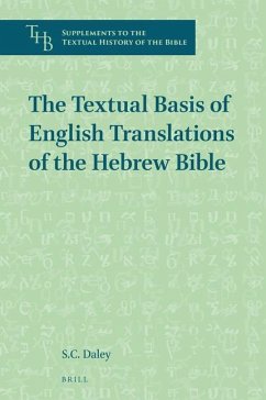 The Textual Basis of English Translations of the Hebrew Bible - Daley, S C