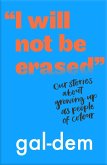 &quote;I Will Not Be Erased&quote;: Our stories about growing up as people of colour