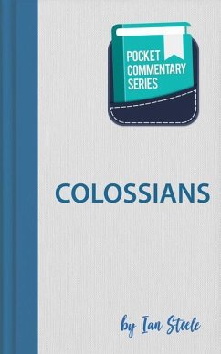 Colossians - Pocket Commentary Series - Steele, Ian