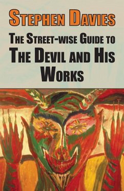 The Street-Wise Guide to the Devil and His Works - Davies, Of Industrial Economi