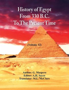 History Of Egypt From 330 B.C. To The Present Time, - Maspero, G.