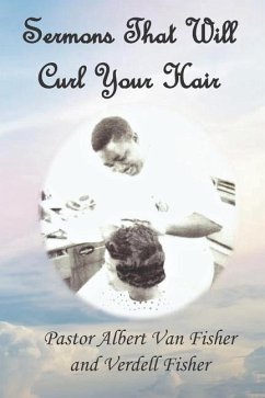 Sermons That Will Curl Your Hair - Fisher, Verdell; Fisher, Albert van