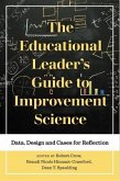 The Educational Leader's Guide to Improvement Science