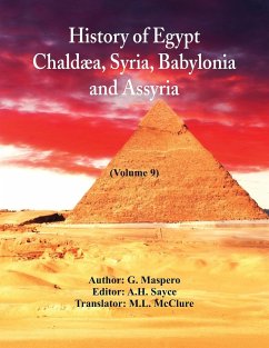 History Of Egypt, Chaldæa, Syria, Babylonia, and Assyria - Maspero, G.