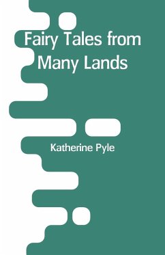 Fairy Tales from Many Lands - Pyle, Katherine