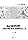 La Tecnica Pianistica Numerica vol. 2 (eBook, PDF)