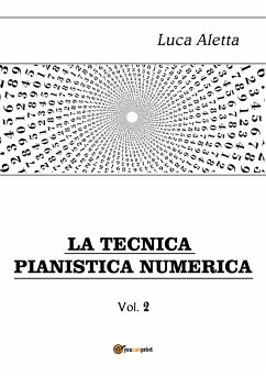 La Tecnica Pianistica Numerica vol. 2 (eBook, PDF) - Aletta, Luca
