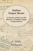 Italian Organ Music - A Classic Article on the History of Italian Organ Compositions (eBook, ePUB)