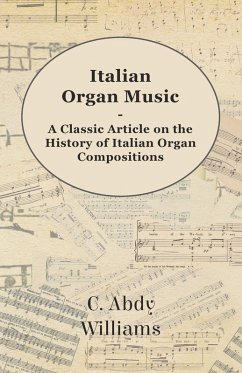 Italian Organ Music - A Classic Article on the History of Italian Organ Compositions (eBook, ePUB) - Williams, C. Abdy
