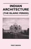 Indian Architecture (The Islamic Period) (eBook, ePUB)