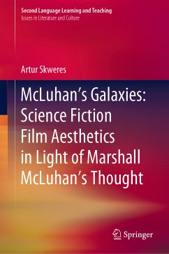 McLuhan’s Galaxies: Science Fiction Film Aesthetics in Light of Marshall McLuhan’s Thought (eBook, PDF) - Skweres, Artur