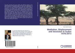 Mediation, Displacement and Secession in Sudan 1978-2013 - Jamie, Faiz Omar M.