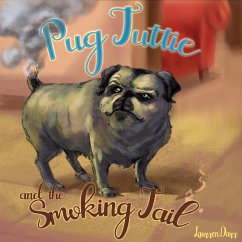 Pug Tuttie and the Smoking Tail - Darr, Laurren