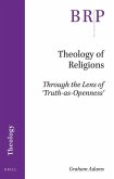 Theology of Religions: Through the Lens of 'Truth-As-Openness'