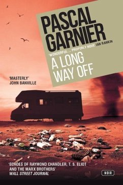 A Long Way Off: Shocking, hilarious and poignant noir - Garnier, Pascal