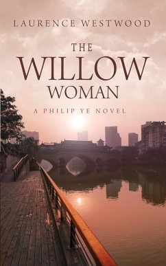 The Willow Woman: A Philip Ye Novel - Westwood, Laurence