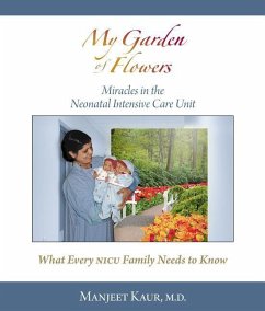 My Garden of Flowers: Miracles in the Neonatal Intensive Care Unit - Kaur, Manjeet