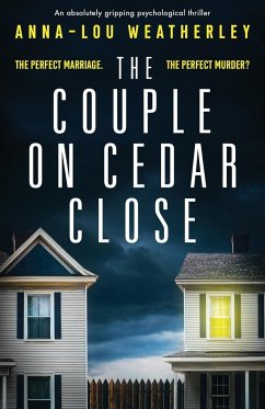 The Couple on Cedar Close: An absolutely gripping psychological thriller - Weatherley, Anna-Lou