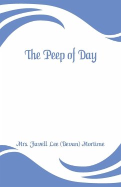 The Peep of Day - Favell, Lee (Bevan) Mortime