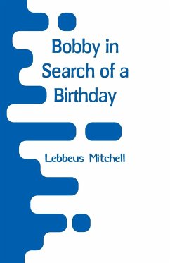 Bobby in Search of a Birthday - Mitchell, Lebbeus