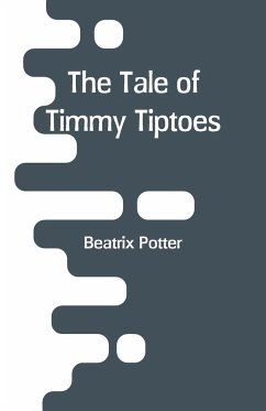 The Tale of Timmy Tiptoes - Potter, Beatrix