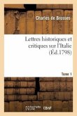 Lettres Historiques Et Critiques Sur l'Italie. Tome 1