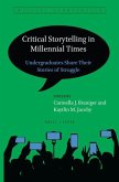 Critical Storytelling in Millennial Times: Undergraduates Share Their Stories of Struggle