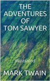 The Adventures of Tom Sawyer - Illustrated (eBook, ePUB)