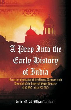 A Peep Into the Early History of India - Bhandarkar, R G