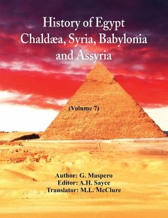 History Of Egypt, Chaldæa, Syria, Babylonia, and Assyria, - Maspero, G.