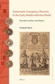 Antisemitic Conspiracy Theories in the Early Modern Iberian World: Narratives of Fear and Hatred