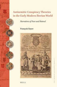 Antisemitic Conspiracy Theories in the Early Modern Iberian World - Soyer, Francois