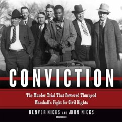 Conviction: The Murder Trial That Powered Thurgood Marshall's Fight for Civil Rights - Nicks, Denver; Nicks, John