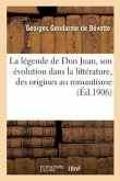 La Légende de Don Juan, Son Évolution Dans La Littérature, Des Origines Au Romantisme