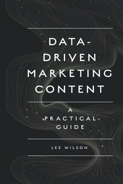 Data-Driven Marketing Content - Wilson, Lee (Vertical Leap, UK)