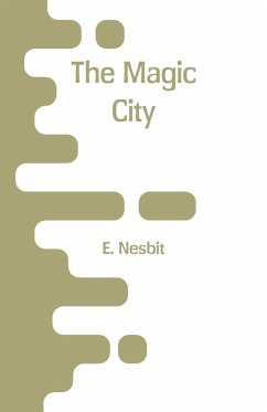The Magic City - Nesbit, E.
