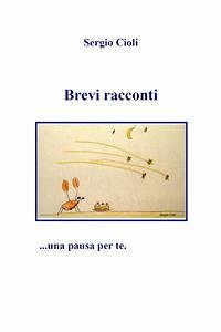 Brevi racconti (eBook, ePUB) - Cioli, Sergio