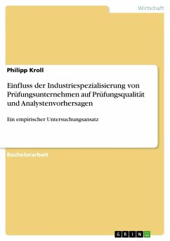 Einfluss der Industriespezialisierung von Prüfungsunternehmen auf Prüfungsqualität und Analystenvorhersagen - Kroll, Philipp